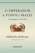 Ler O imperador de todos os males: Uma biografia do câncer, do autor Siddhartha Mukherjee Ler O imperador de todos os males: Uma biografia do câncer, do autor Siddhartha Mukherjee