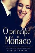 Ler O Príncipe de Mônaco, do autor Izabella Mancini