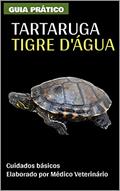 Ler Guia Prático da Tartaruga Tigre D'água, do autor Caetano Mancini