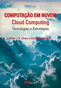Ler Computação em Nuvem - Cloud Computing: Tecnologias e Estratégias, do autor Brian J. S. Chee; Curtis Franklin Júnior Ler Computação em Nuvem - Cloud Computing: Tecnologias e Estratégias, do autor Brian J. S. Chee; Curtis Franklin Júnior