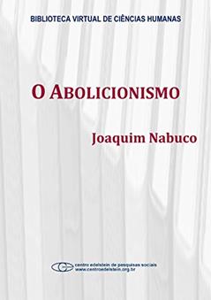 O abolicionismo, do autor Joaquim Nabuco