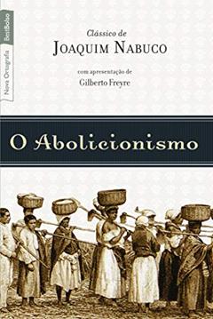 O abolicionismo (edição de bolso), do autor Joaquim Nabuco
