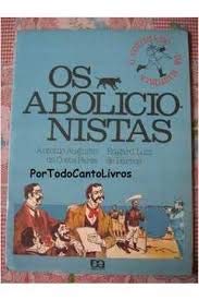 Abolicionistas, Os, do autor Costa Augusto Antonio da Faria