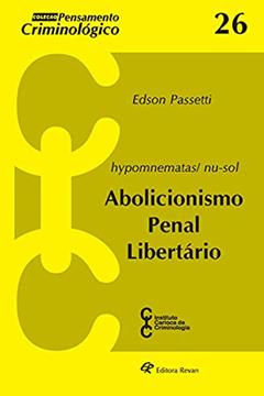 Abolicionismo penal libertário N.26, do autor Edson Passetti