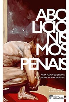 Abolicionismos Penais, do autor Vera Maria Guilherme; Gustavo Noronha de Ávila