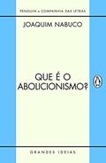 Ler Que é o abolicionismo?, do autor Joaquim Nabuco