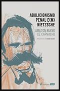 Ler Abolicionismo Penal E (m) Nietzsche - 2021, do autor Amilton Bueno De Carvalho