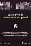 Ler Curso Livre de Abolicionismo Penal, do autor Edson Passetti Ler Curso Livre de Abolicionismo Penal, do autor Edson Passetti
