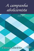 Ler A campanha abolicionista, do autor José do Patrocínio Ler A campanha abolicionista, do autor José do Patrocínio