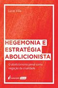 Ler Hegemonia E Estratégia Abolicionista - 2020, do autor Lucas Villa