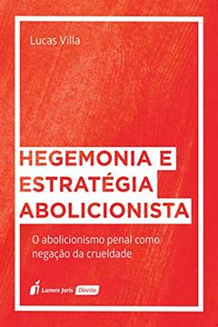 Hegemonia E Estratégia Abolicionista - 2020, do autor Lucas Villa