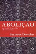 Ler Abolição: Uma história da escravidão e do antiescravismo, do autor Seymour Drescher Ler Abolição: Uma história da escravidão e do antiescravismo, do autor Seymour Drescher