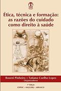 Ler Ética, Técnica E Formação: As Razões Do Cuidado Como Direito À Saúde, do autor Abrasco