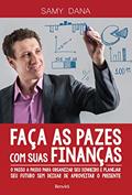 Ler Faça as pazes com suas finanças: O passo a passo para organizar seu dinheiro e planejar seu futuro sem deixar de aproveitar o presente, do autor Samy Dana Ler Faça as pazes com suas finanças: O passo a passo para organizar seu dinheiro e planejar seu futuro sem deixar de aproveitar o presente, do autor Samy Dana