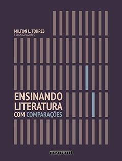 Ensinando Literatura com Comparações, do autor Milton L. Torres