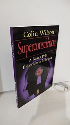 Superconsciência, do autor Colin Wilson