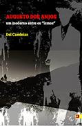 Ler AUGUSTO DOS ANJOS - um moderno entre os 'ismos', do autor Del Candeias