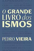 Ler O Grande Livro dos Ismos, do autor Pedro Vieira