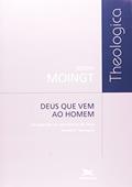 Ler Deus que vem ao homem - Volume II: Da aparição ao nascimento de Deus - Nascimento, do autor Joseph Moingt