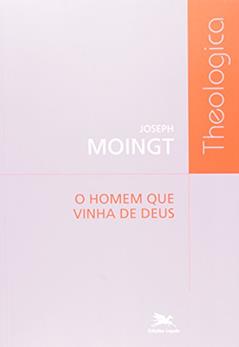 O homem que vinha de Deus, do autor Joseph Moingt