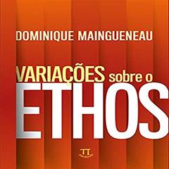 Variações Sobre o Ethos, do autor Dominique Maingueneau