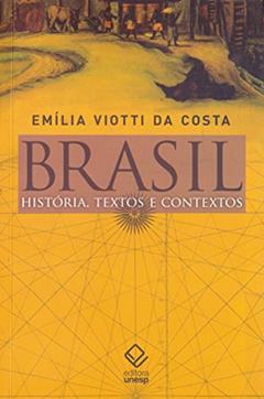 Brasil: história, textos e contextos, do autor Emilia Viotti da Costa