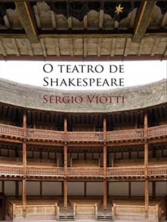 O teatro de Shakespeare, do autor Sérgio Viotti