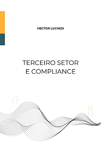Ler Terceiro Setor e Compliance, do autor Hector Luchesi; Hector Luchesi