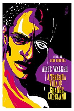 A terceira vida de Grange Copeland, do autor Alice Walker