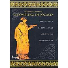 O Complexo de Jocasta: a Feminilidade e a Sexualidade sob o Prisma da Menopausa, do autor Marie-Christine Laznik