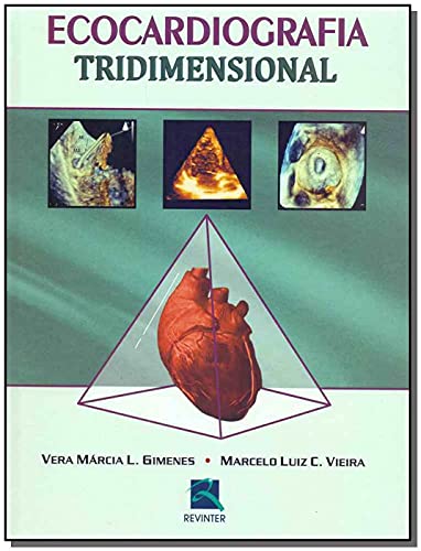 Ler Ecocardiografia Tridimensional, do autor Vera Márcia L. Gimenes; Marcelo Luiz C. Vieira Ler Ecocardiografia Tridimensional, do autor Vera Márcia L. Gimenes; Marcelo Luiz C. Vieira
