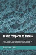 Ler Ensaio Temporal do Tributo: O Juízo Hipotético Condicional e o Momento de Subsunção do Fato Imponível, à luz da Epistemologia Jurídica Processual. (Portuguese Edition), do autor Samuel Meira Brasil Jr. Ler Ensaio Temporal do Tributo: O Juízo Hipotético Condicional e o Momento de Subsunção do Fato Imponível, à luz da Epistemologia Jurídica Processual. (Portuguese Edition), do autor Samuel Meira Brasil Jr.