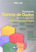 Ler Acessando Bancos de Dados com Ferramentas RAD. Aplicações em Delphi, do autor Mário Leite Ler Acessando Bancos de Dados com Ferramentas RAD. Aplicações em Delphi, do autor Mário Leite