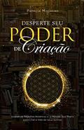 Ler Desperte Seu Poder de Criação: Acessando os Registros Akáshicos através do Método Soul Matrix para criar a vida dos seus sonhos!, do autor Patricia Missakian