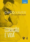 Ler Coração e vida (IDEAL), do autor Francisco Cândido Xavier; Maria Dolores (Espírito)