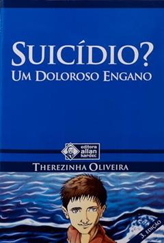 Suicídio? Um Doloroso Engano, do autor Therezinha Oliveira