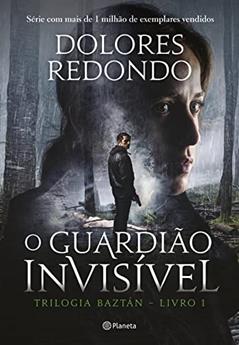 O Guardião Invisível (Bastán Livro 1), do autor Dolores Redondo