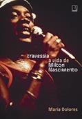 Ler Travessia: A vida de Milton Nascimento, do autor Maria Dolores Ler Travessia: A vida de Milton Nascimento, do autor Maria Dolores
