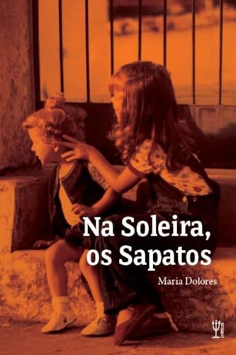 Ler Na Soleira, os Sapatos, do autor Maria Dolores Ler Na Soleira, os Sapatos, do autor Maria Dolores
