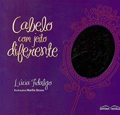 Cabelo com Jeito Diferente, do autor lúcia Fidalgo
