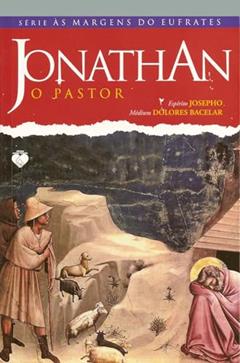 Jonathan o Pastor, do autor Dolores Bacelar [Médium]; Josepho [Espírito]