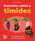 Ler Exercícios contra a timidez: 50 práticas para se abrir ao mundo, do autor Camila Marçal Ler Exercícios contra a timidez: 50 práticas para se abrir ao mundo, do autor Camila Marçal