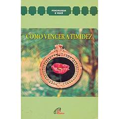 Como vencer a timidez, do autor Valério Albisetti