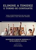 Ler Elimine a Timidez e Torne-se Confiante, do autor Vinícius Araújo