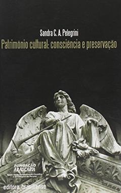 Patrimônio Cultural. Consciência e Preservação, do autor Sandra C. A. Pelegrini