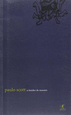A timidez do monstro, do autor Paulo Scott