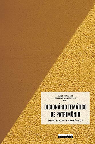 Ler Dicionário temático de patrimônio: Debates contemporâneos, do autor Aline Carvalho Ler Dicionário temático de patrimônio: Debates contemporâneos, do autor Aline Carvalho