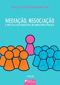 Ler Mediação, Negociação e Práticas Restaurativas no Ministério Público, do autor Danielle de Guimarães Germano Arlé
