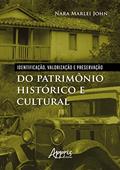 Ler Identificação, Valorização e Preservação do Patrimônio Histórico e Cultural, do autor Nara Marlei John Ler Identificação, Valorização e Preservação do Patrimônio Histórico e Cultural, do autor Nara Marlei John