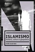 Ler Islamismo: história, cultura e geopolítica, do autor Emílio Sarde Neto Ler Islamismo: história, cultura e geopolítica, do autor Emílio Sarde Neto